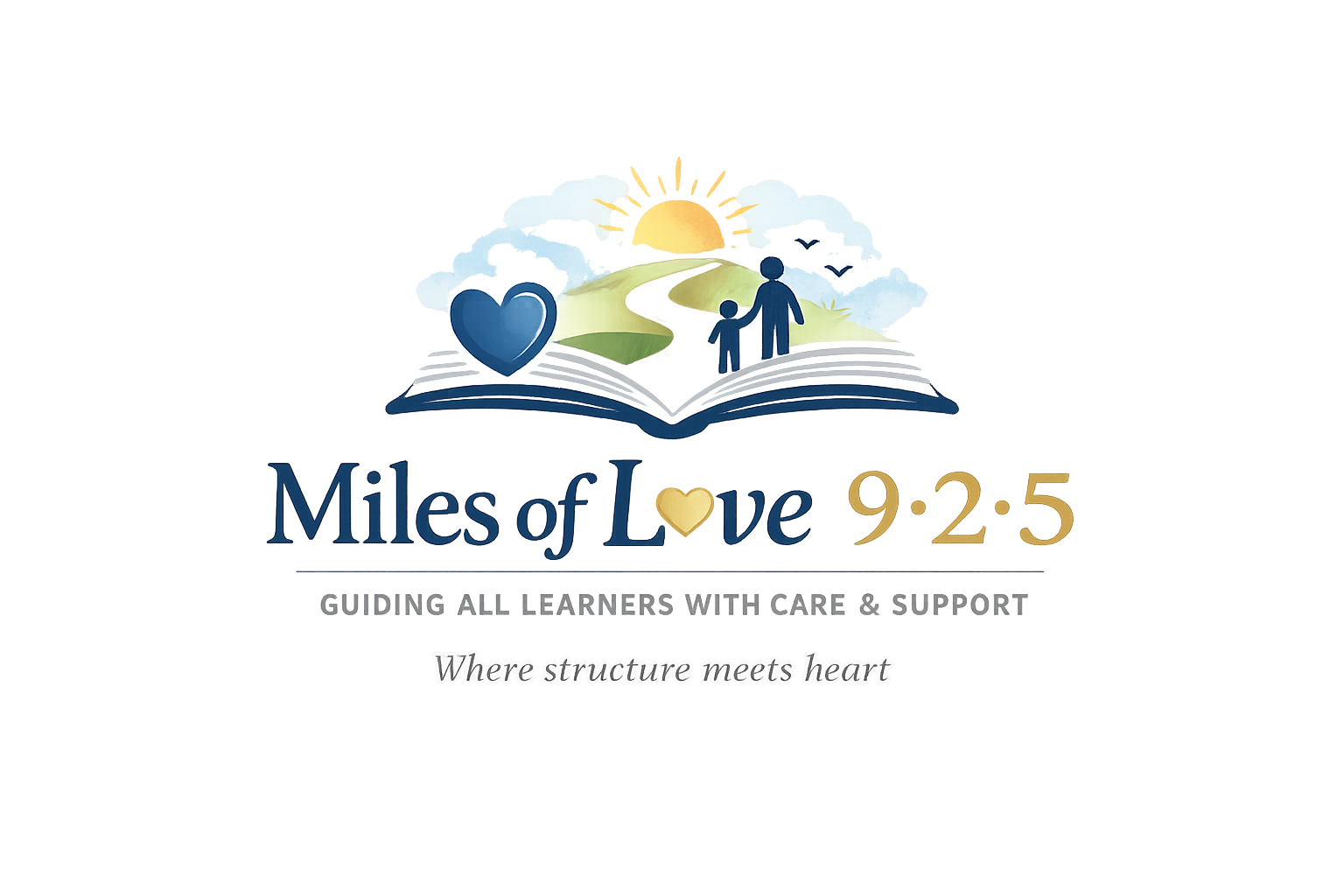 Miles of Love 9-2-5 logo: an open book with a sunlit path, a parent and child, and a heart — Guiding All Learners with Care & Support, Where structure meets heart